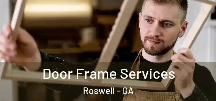 Door Frame Services Roswell - GA