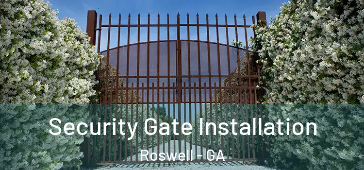 Security Gate Installation Roswell - GA